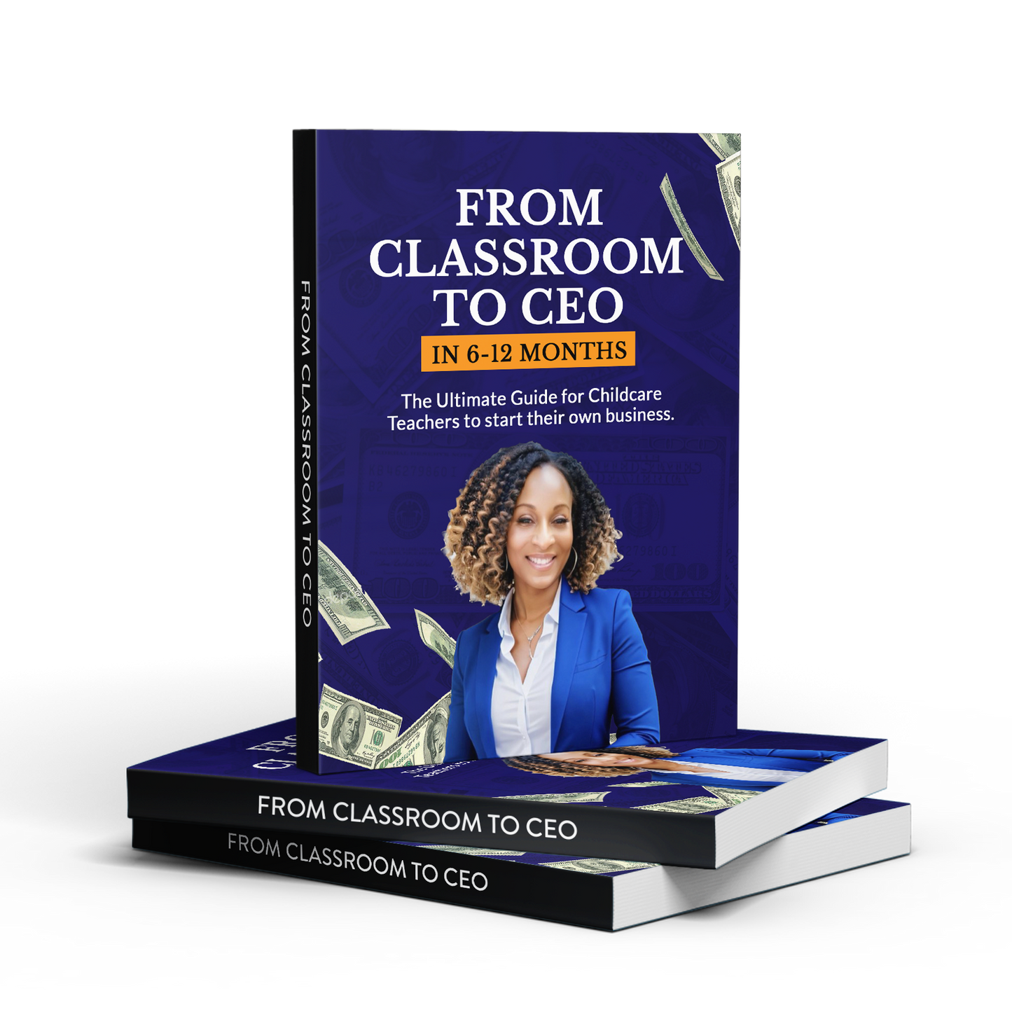 From Classroom To CEO - Step-by-step blueprint for transitioning from teacher to childcare business owner in just 6-12 months.